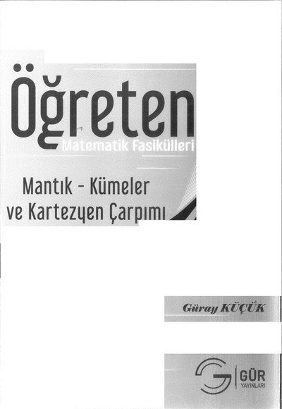 ÖĞRETEN MATEMATİK FASİKÜLLERİ MANTIK KÜMELER VE KARTEZYEN ÇARPIMI