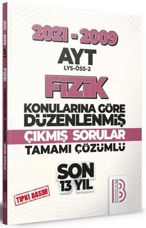 AYT Fizik Son 13 Yıl Tıpkı Basım Konularına Göre Düzenlenmiş Tamamı Çözümlü Çıkmış Sorular 2009-2021