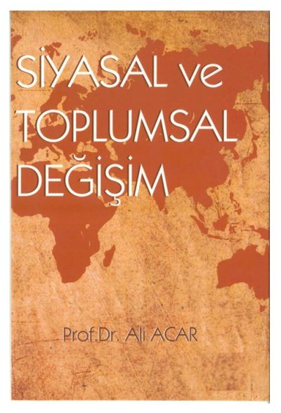 Siyasal ve Toplumsal Değişim Prof.Dr. Ali ACAR Vivo Fotokopi Merkezi