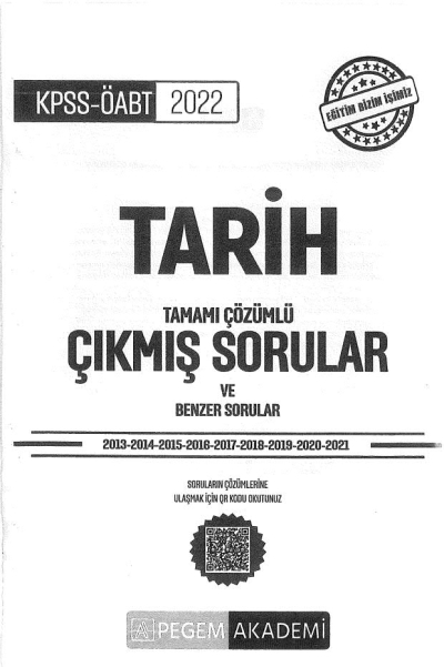 TARİH TAMAMI ÇÖZÜMLÜ ÇIKMIŞ SORULAR VE BENZER SORULAR (2013-2021)