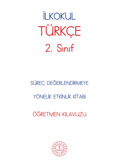 2. Sınıf Türkçe Süreç Değerlendirmeye Yönelik Etkinlik Kitabı (Öğretmen Klavuzu)
